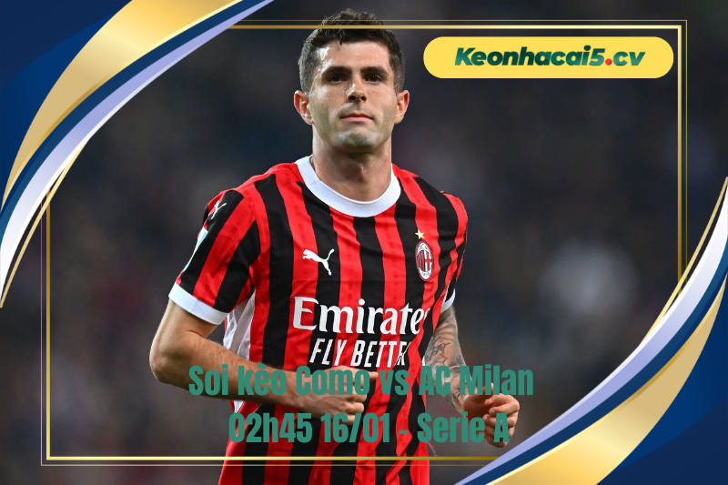 Đội hình dự kiến trước trận Como vs AC Milan Đội hình dự kiến trước trận Como vs AC Milan